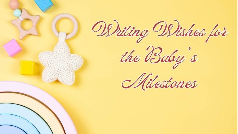 Writing Wishes for the Baby's Milestones